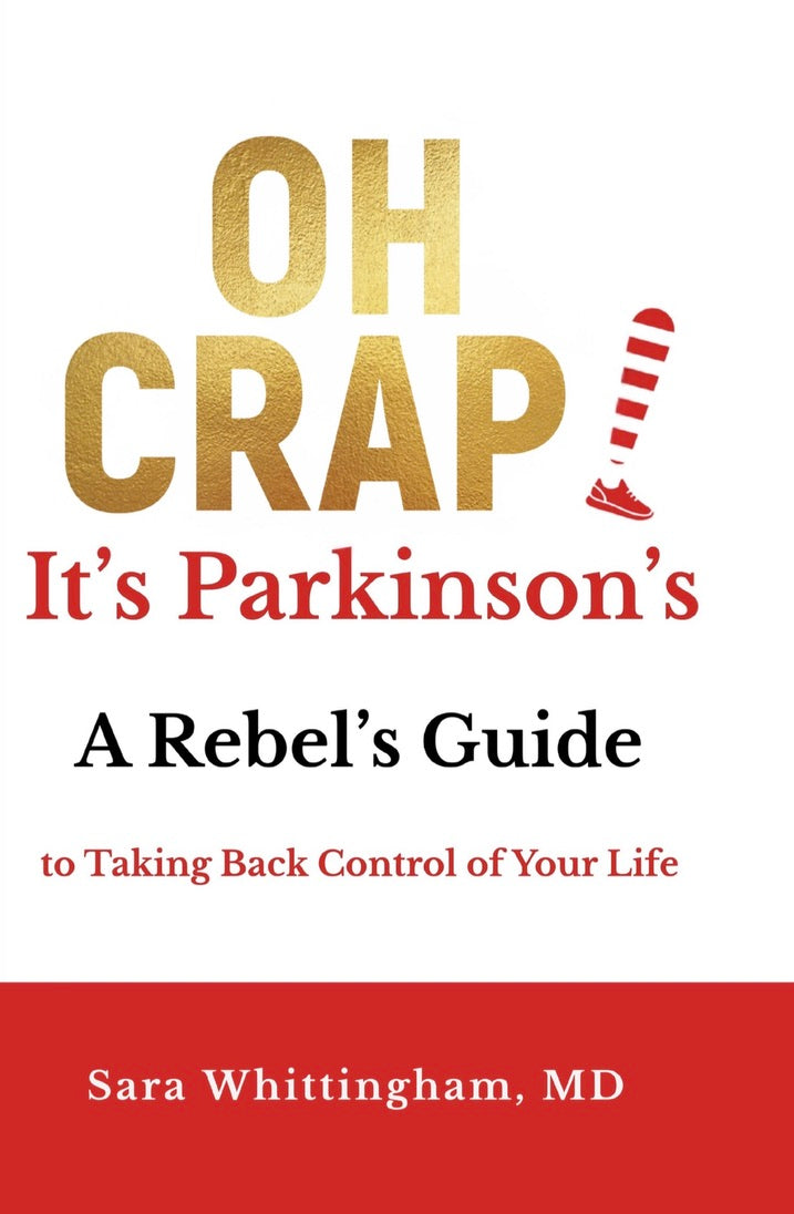 Oh Crap! It's Parkinson's: A Rebel's Guide to Taking Back Control of Your Life